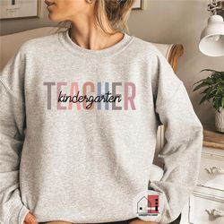 kindergarten teacher shirt, kindergarten teacher sweatshirt, teacher sweatshirt, teacher gift, gift for kindergarten tea