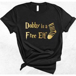 dobby is a free elf shirt, free dobby t-shirt, dobby shirt, dobby lover t-shirt, potter dobby tee, wife gift, husband gi