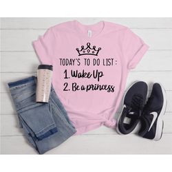 to do list t-shirt, today's to do list shirt, inspirational tee, positive vibes, funny shirt, awareness shirt, sarcasti