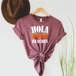 hola beaches glasses tee, vacation tee, beach vacay tee, adventure shirt, summer vacation tee, summer t-shirt, beach shi