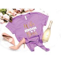 wife mom boss shirt, funny mom t-shirt, boss lady shirt, gift for mom, mother's day gift, gift for wife from husband