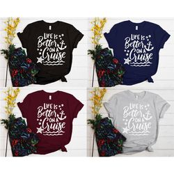cruise vacation tee, cruise life shirt, life is better on a cruise shirt, family cruise matching tee, vacation shirt, su