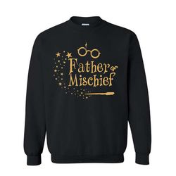father mischief sweatshirt, magical dad sweatshirt, father mischief birthday t-shirt, father mischief shirt, christmas s