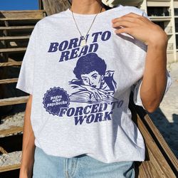 Born To Read Bookish Shirt | Funny Reader Book Addict, Book Lover, Bookish Gift For Her, Spicy Books, Dark Romance, Smut