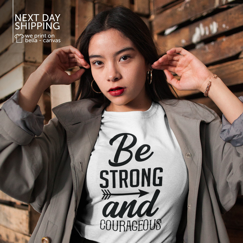 Be Strong And Courageous Shirt Christian Clothing Religious Gifts Jesus Faith Shirt Bible Quotes Courageous Gift MRV1910.jpg