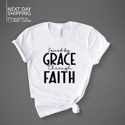 bible verse shirt saved through faith shirt christian shirt gift for friend birthday gift baptism gift baptism shirt mrv