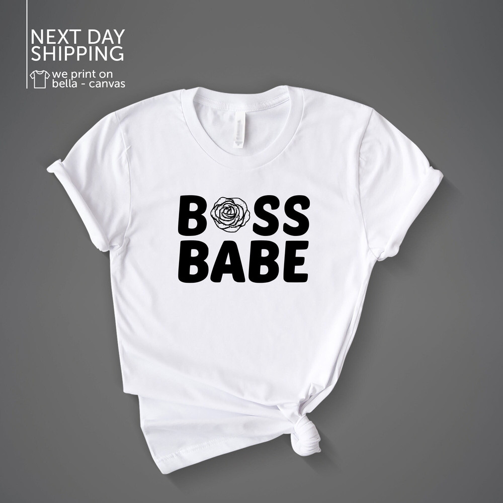 Boss Babe Shirt Empowering Shirt Boss Feminism Shirt Gift for Women Christmas Gift Mom Shirt Business Woman Boss Day Gift MRV1858.jpg