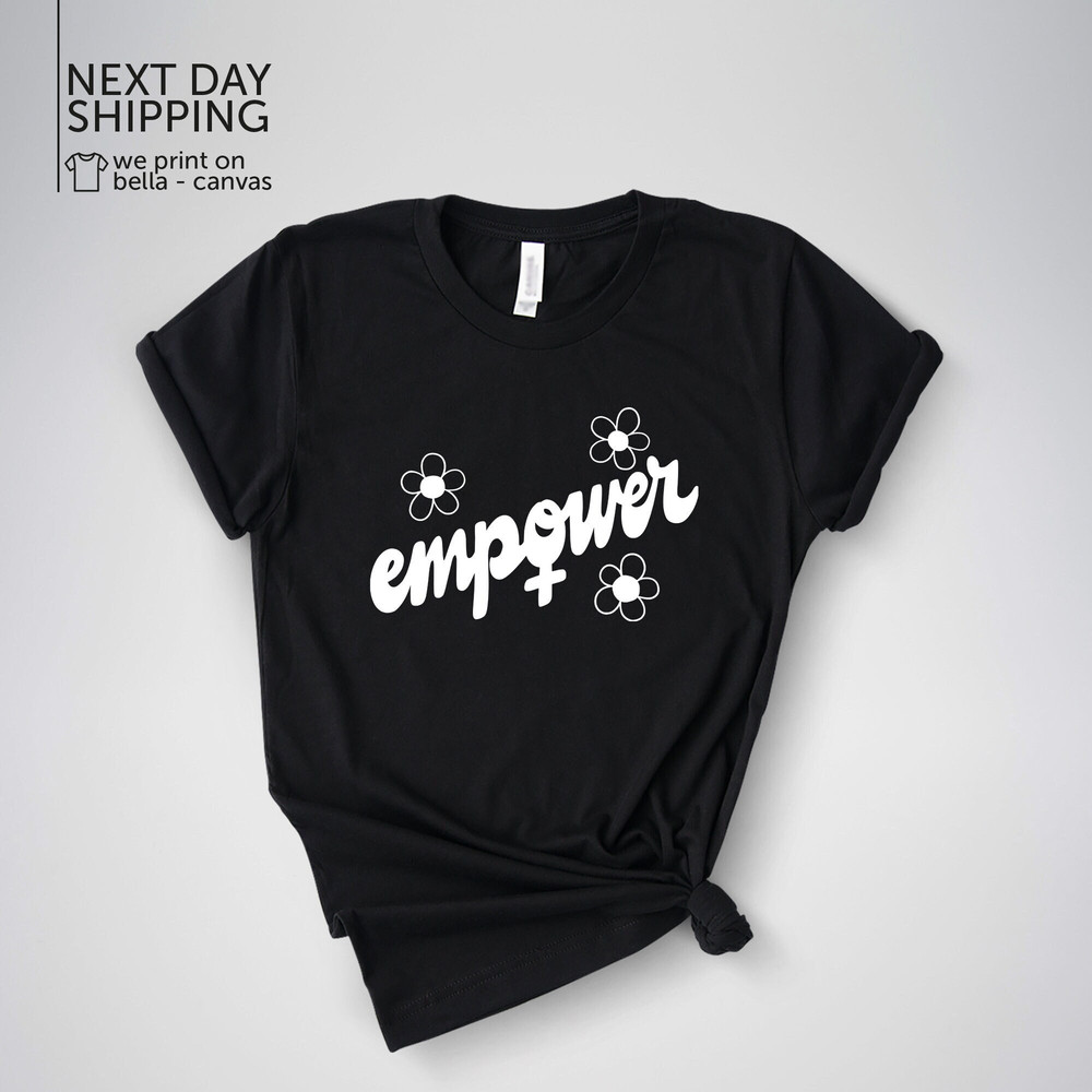 Empower Shirt Girl Power Shirt Empower Women Shirt Feminist Shirt Strong Woman Shirt Women Power Shirt MRV1938.jpg