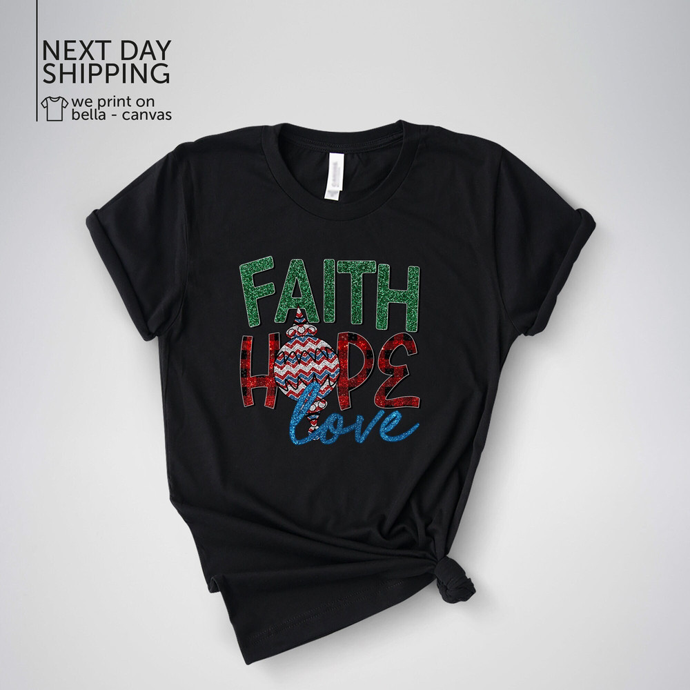 Faith Hope Love Shirt Christmas Winter Sweatshirt Holiday Winter Long Sleeve Love Christmas Shirt MRV2311.jpg