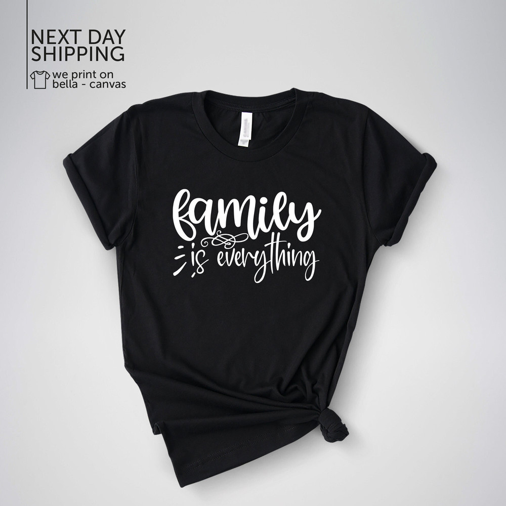 Family is Everything Shirt Mommy and Me Shirts Baby Shower Gift Mother's Day Gift for Mom Matching Family Outfits Cute Graphic Tee MRV1944.jpg