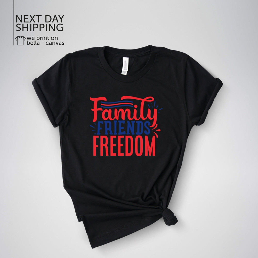 Friends family freedom shirt 4th of July shirt patriot shirt independence shirt Friends family Freedom MRV1943.jpg