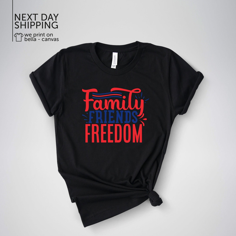 Friends family freedom shirt 4th of July shirt patriot shirt independence shirt Friends family Freedom MRV1943.jpg