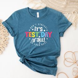 it's test day y'all shirt, testing shirt, teacher life shirt, teacher shirt, teachers day shirt, teacher testing shirt,