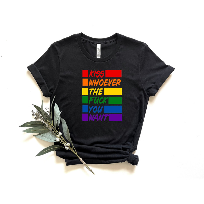 Kiss Whoever The Fuck You Want Shirt, Pride Shirt, LGBTQ Shirt, Lesbian Shirt, Gay Shirt, Pride Flag Shirt, Pride Kissing Shirt, Pride Gift.jpg
