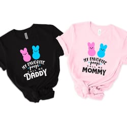 my favorite peeps call me daddy shirt, my favorite peeps call me mommy shirt, easter family shirt, easter matching, east