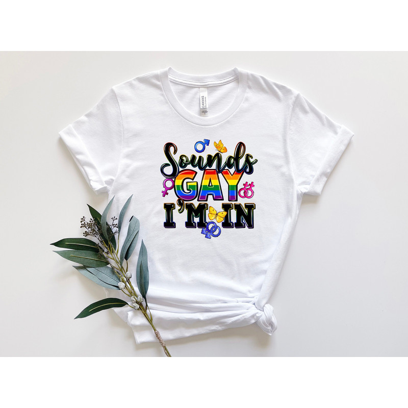 Sounds Gay I'm In Shirt, Pride Shirt, Gay Shirt, LGBTQ Shirt, Being Gay Shirt, It's Okay To Say Gay Shirt, Gay Pride Shirt, Pride Gift.jpg