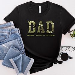 the man the myth the legend shirt, dad life shirt, dad camouflage shirt, new dad shirt, best father shirt, father's day