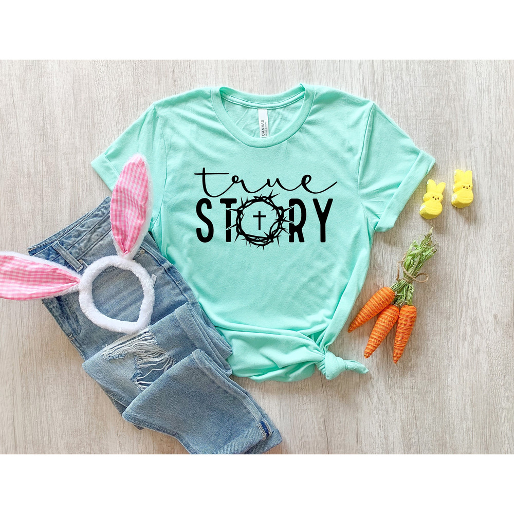 True Story Shirt, He Is Risen Shirt, Jesus Love Shirt, Easter Jesus Shirt, Religious Easter Shirt, Jesus Christ Shirt, Happy Easter Shirt.jpg
