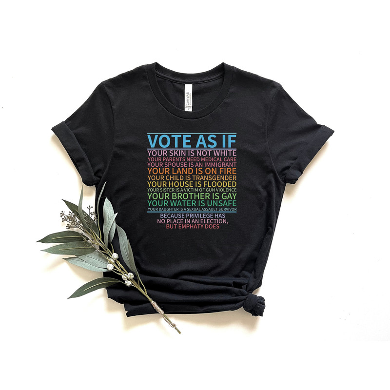 Vote As If Shirt, LGBTQ Shirt, LGBTQ Rights Shirt, Human Rights Shirt, Pride Shirt, Proud Shirt, Pride Month, Roe v Wade Shirt, Vote Gift.jpg
