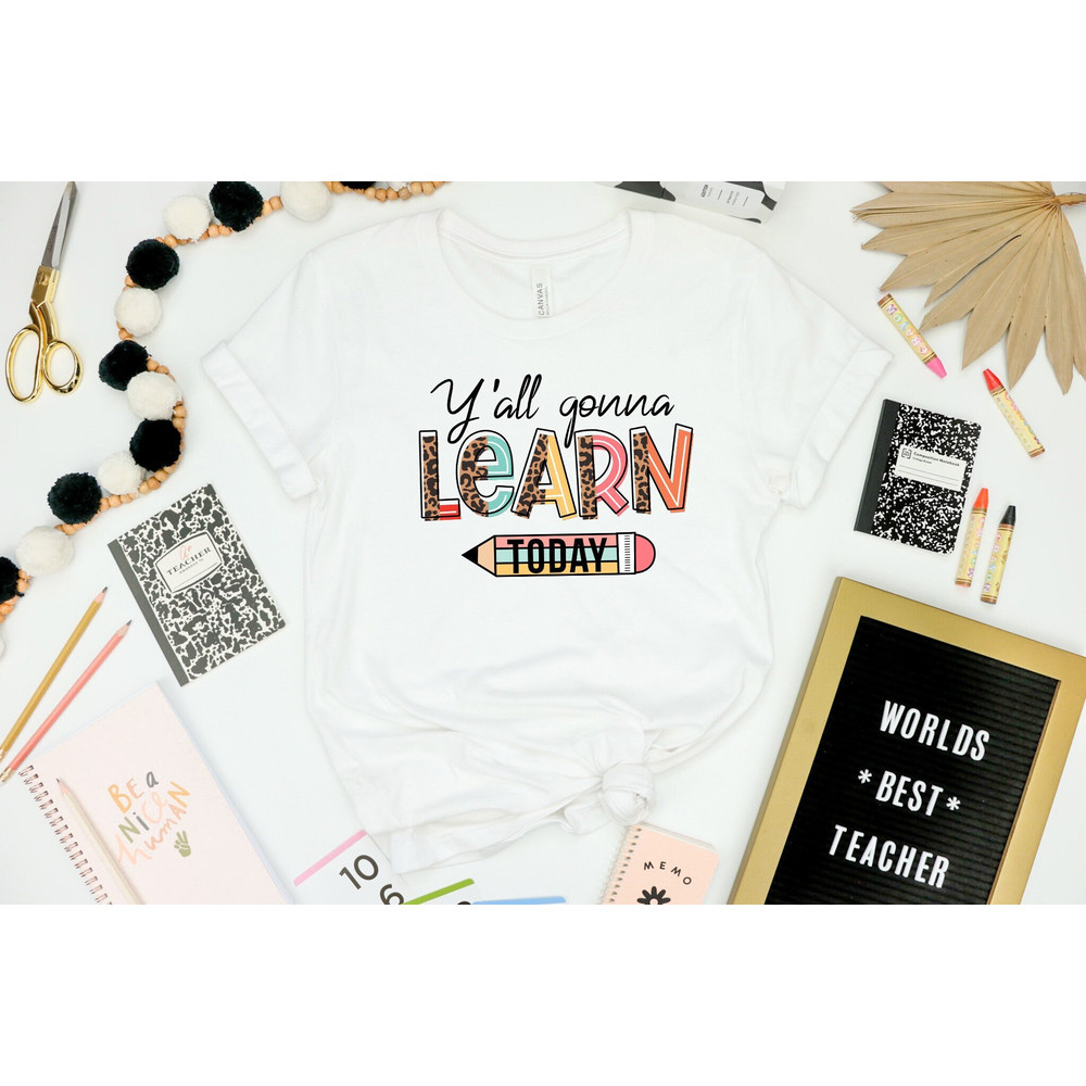 Y'All Gonna Learn Today Shirt, Leopard Teacher Shirt, Teacher Life, Teacher Mode Shirt, Teacher Shirt, Kindergarten Teacher, Teacher Gift.jpg