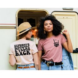 expensive difficult and talks back t-shirt, trendy women's shirt, front and back design, funny gift for wife, birthday g