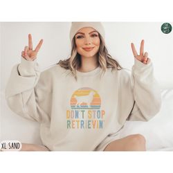 golden retriever sweatshirt, don't stop retrieving shirt, golden retriever mama, golden mom gift, retriever lover, dog m