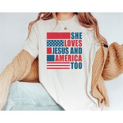 she loves jesus and america too, jesus lover america shirt, happy 4th of july shirt, christian 4th of july shirt, jesus