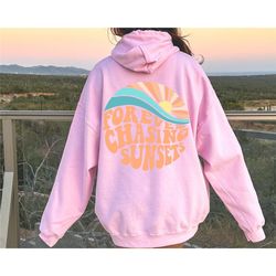 forever chasing sunsets hoodie or sweatshirt, beach sweatshirt, trendy hoodie, hoodie with words on back, aesthetic shir