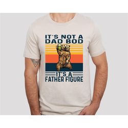 It's Not A Dad Bod It's A Father Figure Shirt, Father's Day Shirt, Father's Day Gift, Funny Father's Day Shirt