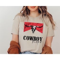 cowboy killer shirt, country shirt, western shirt, southern shirt, country girl, vintage shirt, boho shirt, cowgirl shir