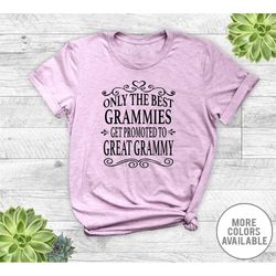only the best grammies get promoted to great grammy - unisex t-shirt - great grammy shirt - great grammy gift - pregnanc