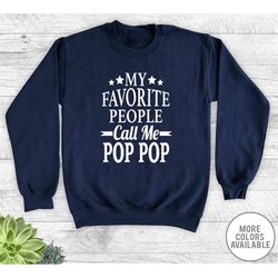 my favorite people call me pop pop - unisex crewneck sweatshirt - pop pop gift