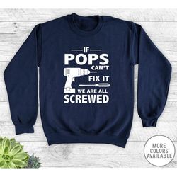 if pops can't fix it we are all screwed - unisex crewneck sweatshirt - pops gift