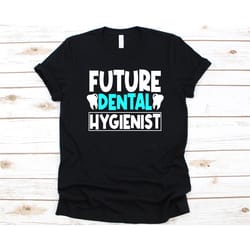future dental hygienist shirt, dental hygienist, oral hygienist, tooth design, dental professional, dentistry shirt, den