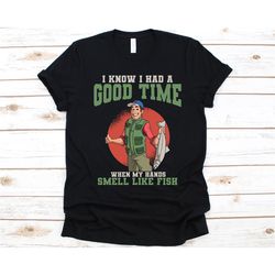 i know i had a good time when my hands smell like fish shirt, gift for spearfisher, spear fishing lover, gigging, water