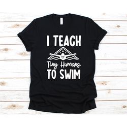 i teach tiny humans to swim shirt, swimmer shirt, swimming lover t-shirt, coach shirt, swim coach design, gift for swimm