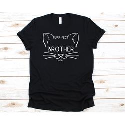 purr-fect brother shirt, cat lover tee for big bro, kitten owner t- shirt for bro, kitty breeder gift for the best broth