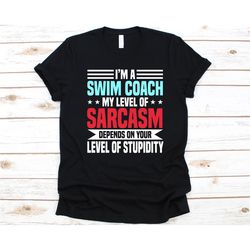 i'm a swim coach my level of sarcasm depends on shirt, swimmer shirt, swimming t-shirt, coach shirt, swim coach design,