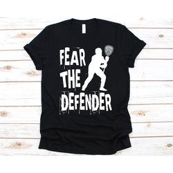 Fear The Defender Shirt, Gift For Lacrosse Players, Team Sport, Lacrosse Game Lover, Lacrosse Player Graphic, Lacrosse D