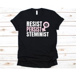 resist persist steminist shirt, gift for steminist, steminism, stem advocate, science technology engineering and math, f