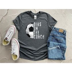 dibs on the coach shirt, coach wife shirt, personalized soccer mom shirt, soccer game day shirt