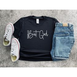 christian shirts, but god shirt, christian outfit, ephesians 2:4-5, shirt with scripture, god tshirt, shirt for women, c