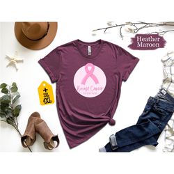 breast cancer survivor shirt, cancer awareness shirt, pink ribbon shirt, cancer fighter shirt, motivational shirt, cance