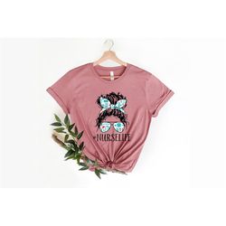 nurse life t-shirt, cute nurse t-shirt, nursing school gift, nurse life shirt, stethoscope shirt, rn shirt, messy bun nu