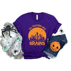 all teachers love brains halloween t-shirt, halloween shirt, funny teacher shirt, halloween teacher shirt, funny teacher