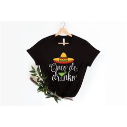 cinco de drinko shirt, cinco de mayo, funny cinco de mayo shirt, funny drinking shirt,tequila shirt, day drinking shirt,