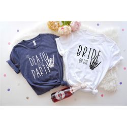 bride or die shirt, till death do us part shirt, skull bridesmaid shirts bridal shower gift bachelorette , halloween bri