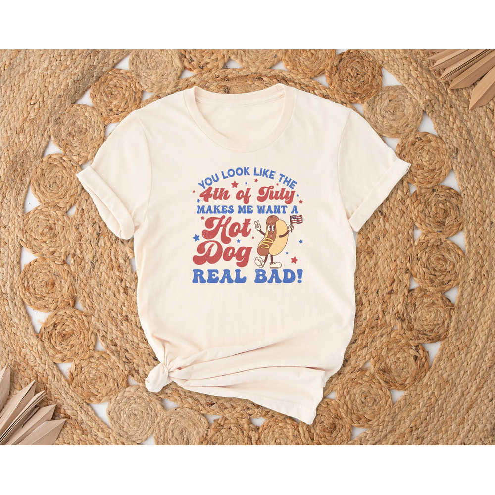 4th Of July, Makes Me Want A Hot Dog Real Bad, 4th Of July Shirt, Trendy Shirt, Independence Day T shirt, Funny 4th July Shirt, Hot Dog Love.jpg