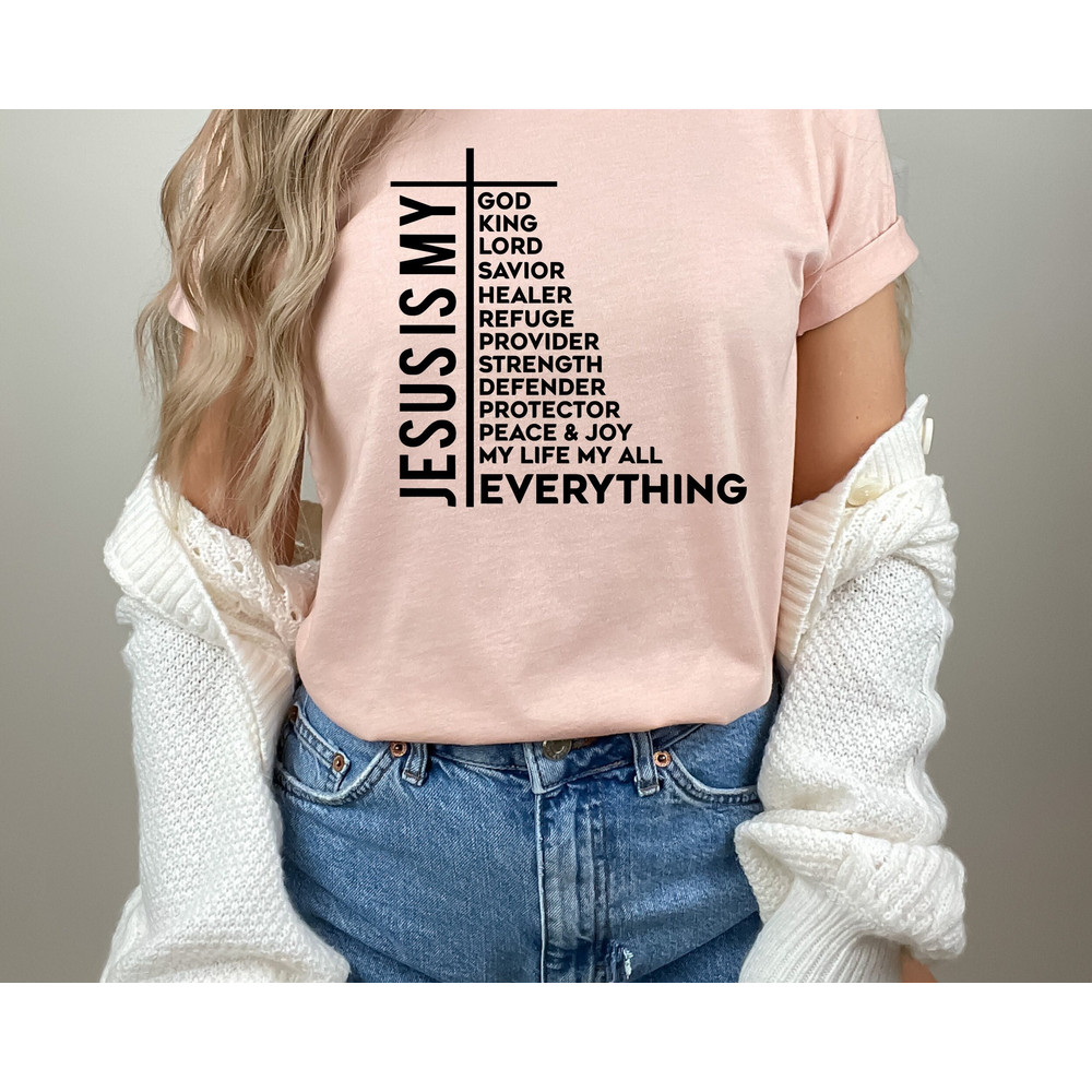 Jesus Is My Everything Shirt, Christian Shirt, Inspirational Shirt, Religious Shirt, Jesus is My King Shirt, Bible Verse Tee 1.jpg