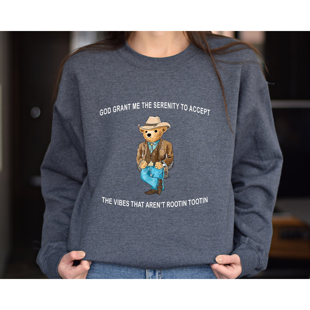 Serenity Bear Sweatshirt, Serenity Shirt, Serenity Prayer Shirt, Prayer Bear, God Grant me, Rootin Tootin, Serenity Gift, The Serenity.jpg